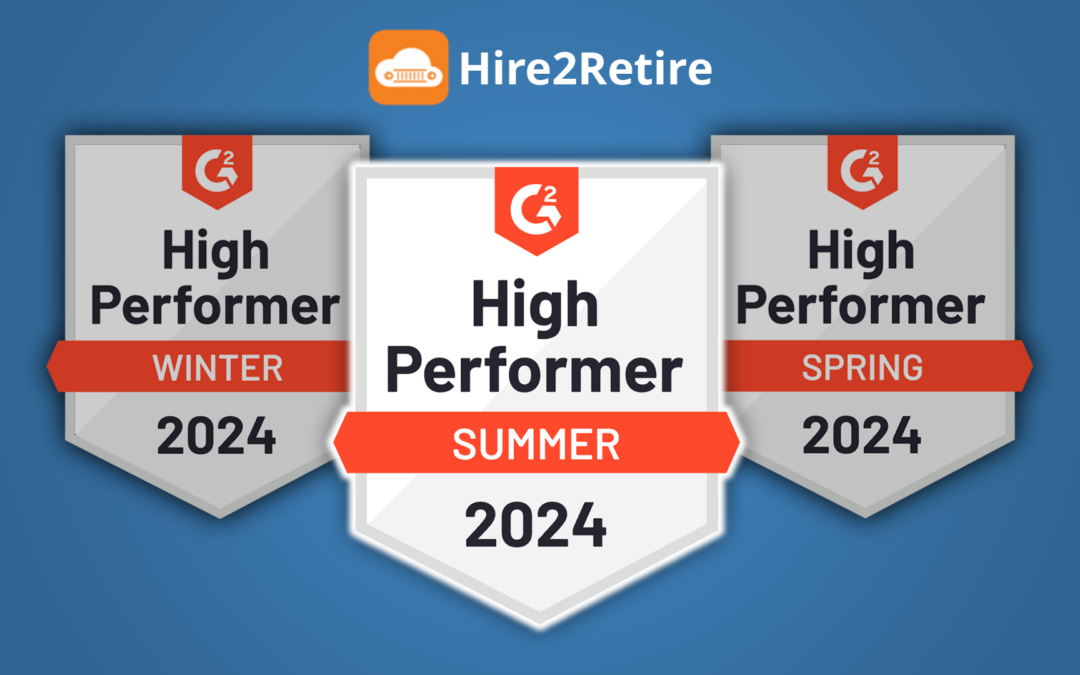 Hire2Retire Named a High Performer in G2’s Summer 2024 Reports